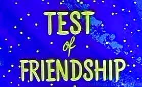 Test of Friendship