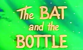 The Bat and the Bottle